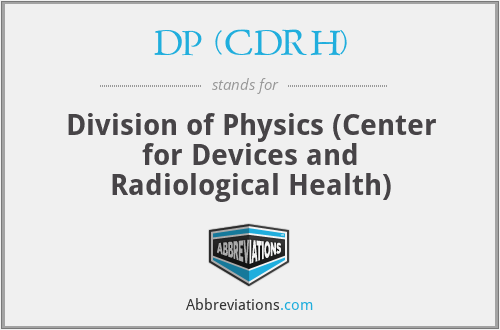 DP (CDRH) - Division of Physics (Center for Devices and Radiological Health)